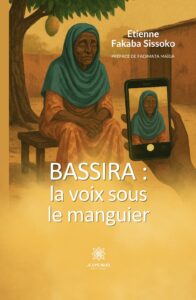 BASSIRA : La voix sous le manguier.